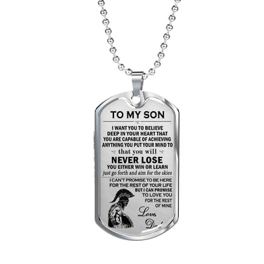 To My Son You Will Never Lose Dog Tag Military - Warrior Necklace For Men Child